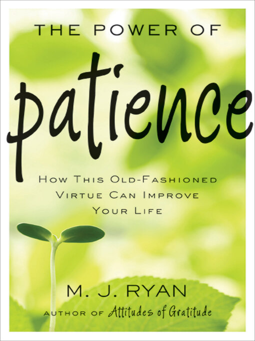Title details for The Power of Patience by M. J. Ryan - Available